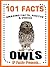 101 Facts... Owls! Owl Books for Kids (101 Animal Facts Book 24)
