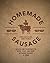 Homemade Sausage: Recipes and Techniques to Grind, Stuff, and Twist Artisanal Sausage at Home