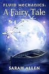 Fluid Mechanics: A Fairy Tale (Fairy Tale Physics, #1)