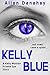 Kelly Blue: ....and down came a spider.... (Kelly Wynton Private Eye Book 1)