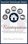 Reintegration: A Military Spouse's Biblical Guide to Surviving After the Homecoming (Beyond Warrior's Bride #2)