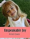 Unspeakable Joy: ...