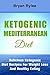 Diet Recipes:Ketogenic Mediterranean Diet plan: The Fastest Way To Lose Weight (ketogenic diet plan,mediterranean cookbook,Weight Loss Books)