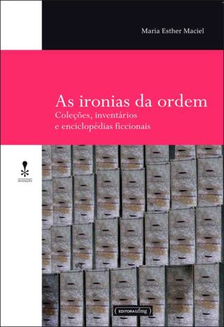 As Ironias da Ordem: Coleções, Inventários e Enciclopédias Ficcionais