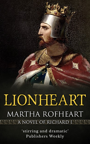 Lionheart: A Novel of Richard I (Kindle Edition)