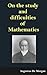On the study and difficulties of mathematics