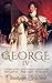 George IV by Christopher Hibbert