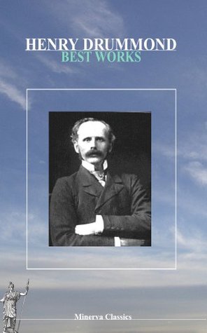 Best Works of Henry Drummond (illustrated)