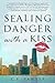 Sealing Danger with a Kiss