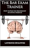 The Bar Exam Trainer by Lawrence Opalewski