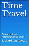 Time Travel: An Approximate Mathematical Solution Time Travel: An Approximate Mathematical Solution