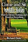 Come and Sit with Me by Richard Dotts