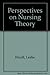 Perspectives on Nursing Theory