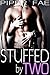 Stuffed by Two (BBW Steamy FMM Menage Romance)