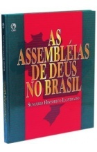 As Assembleias de Deus no Brasil: Sumário Histórico Ilustrado (Hardcover)