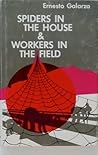 Spiders in the House and Workers in the Field