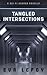 Tangled Intersections