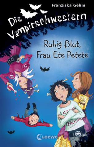Ruhig Blut, Frau Ete Petete (Die Vampirschwestern, #12)