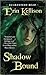Shadow Bound (Shadow, #1)