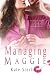 Managing Maggie