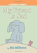 My Friend Is Sad (Elephant & Piggie, #2)