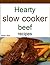 Hearty slow cooker beef recipes
