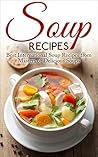 Soup Recipes: Bes...