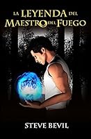 LA LEYENDA DEL MAESTRO DEL FUEGO
