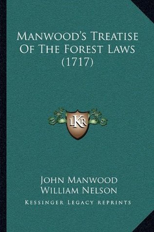Manwood's Treatise Of The Forest Laws (1717)