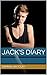 Jack's Diary by Damian Jay Clay