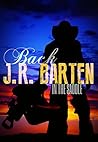 Back in the Saddle by J.R. Barten