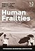 Human Frailties: Wrong Choices on the Drive to Success (Psychological and Behavioural Aspects of Risk)