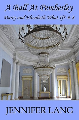 A Ball at Pemberley (Darcy and Elizabeth What If? #8)