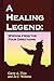 A Healing Legend: Wisdom fr...