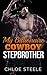 My Billionaire Cowboy Stepbrother by Chloe Steele