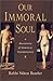 Our Immoral Soul: A Manifesto of Spiritual Disobedience