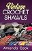 Vintage Crochet Shawls by Amanda Cook