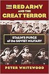 The Red Army and the Great Terror by Peter Whitewood