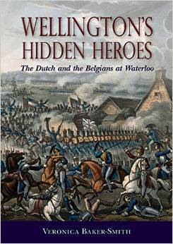 Wellington's Hidden Heroes: The Dutch and the Belgians at Waterloo (Hardcover)
