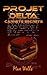 Projet Delta: Carnets secrets (French Edition)