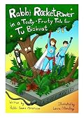 Rabbi Rocketpower in a Tooty Fruity Tale for Tu Bishvat: A Juicy Mystery