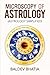 MICROSCOPY OF ASTROLOGY: