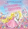 The Princess and the Unicorn by Nicola Baxter The Princess and the Unicorn by Nicola Baxter