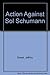 The Action Against Sol Schumann - Acting Edition by Jeffrey Sweet