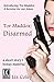 Tor Maddox: Disarmed