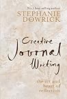 Creative Journal Writing by Stephanie Dowrick