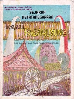 Mengenal Sejarah Perkembangan Ketatanegaraan Kerajaan Pagaruyung di Ranah Minangkabau (Paperback)