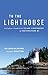 To the Lighthouse: An Explorer's Guide to the Island Lighthouses of Southwestern BC