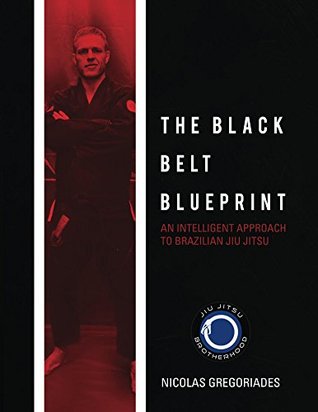 Jiu Jitsu: The Black Belt Blueprint: An Intelligent Approach to Brazilian Jiu Jitsu (Kindle Edition)