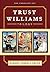 Trust Williams Trilogy